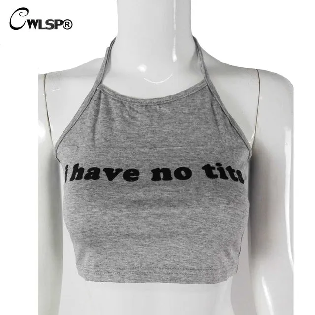 CWLSP 2017 Summer Sexy Women Camis Cropped Clothes Bra Crop Top Crop Feminino Funny Letter I Have No Tits Strapless Tops QA885